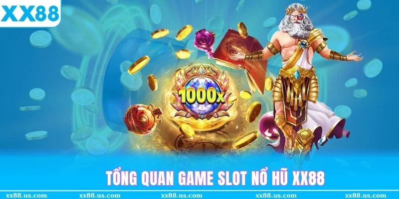 Tổng quan sảnh slot game Nổ hũ XX88